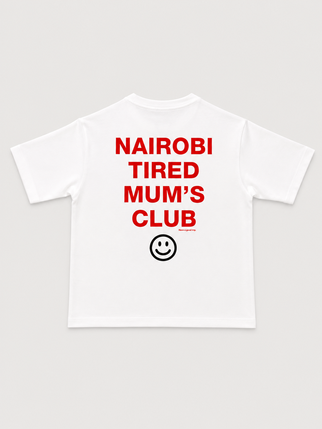 Nairobi Tired Mum's Club White T-Shirt with Red Ink
